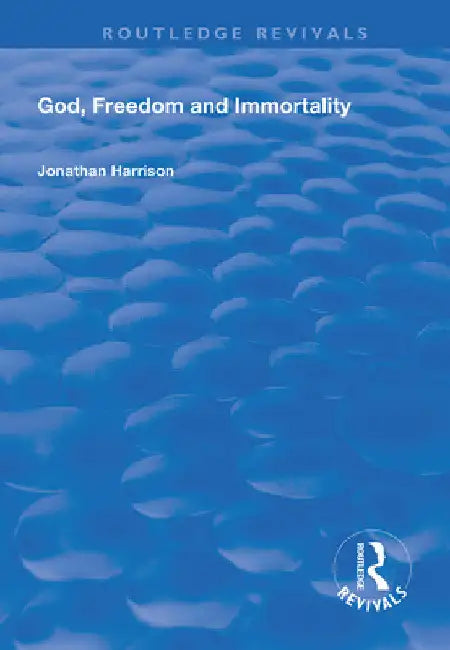 God, Freedom and Immortality by Jonathan Harrison