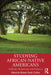 Studying African-Native Americans: Problems, Perspectives, and Prospects by Robert Keith Collins