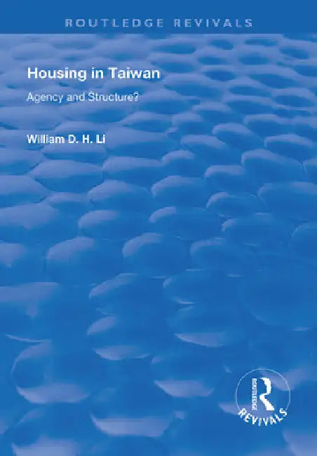 Housing in Taiwan: Agency and Structure? by William D. H. Li