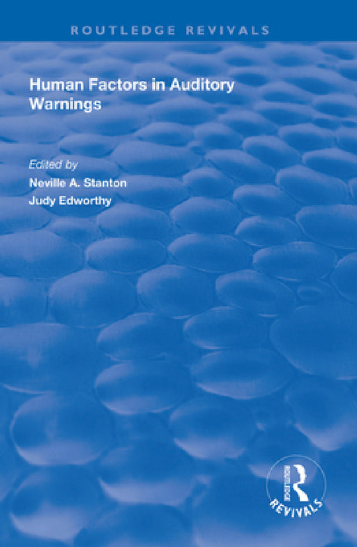Human Factors in Auditory Warnings by Judy Edworthy, Neville A. Stanton
