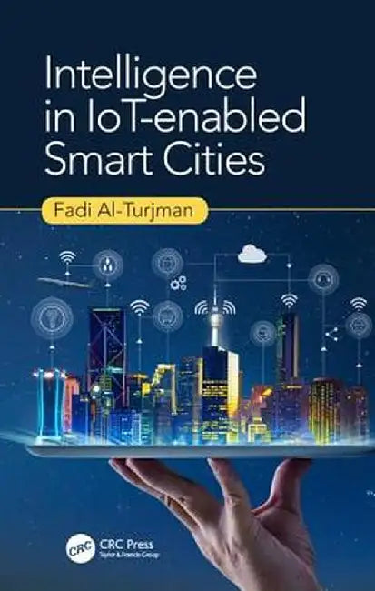 Intelligence in Iot-Enabled Smart Cities by Fadi Al-Turjman