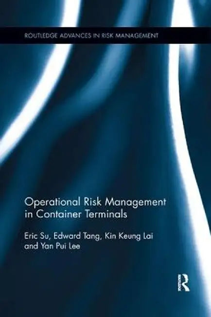 Operational Risk Management in Container Terminals by Eric Su