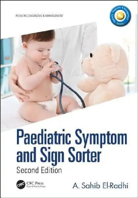 Paediatric Symptom and Sign Sorter: Second Edition by A. Sahib El-Radhi