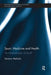 Sport, Medicine and Health: The Medicalization of Sport? by Dominic Malcolm