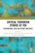 Critical Terrorism Studies at Ten: Contributions, Cases and Future Challenges by Richard Jackson, Harmonie Toros, Lee Jarvis