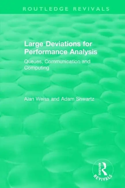 Large Deviations For Performance Analysis: Queues, Communication and Computing by Alan Weiss
