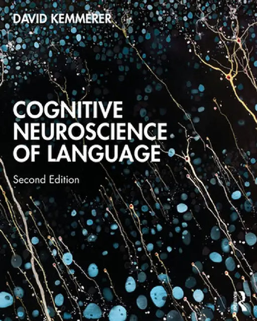 Cognitive Neuroscience of Language by David Kemmerer