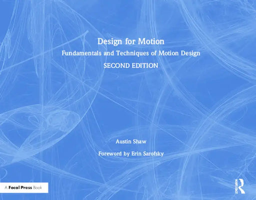 Design for Motion: Fundamentals and Techniques of Motion Design by Austin Shaw
