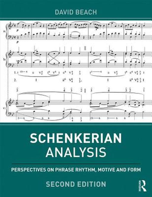 Schenkerian Analysis: Perspectives on Phrase Rhythm Motive and Form by Beach