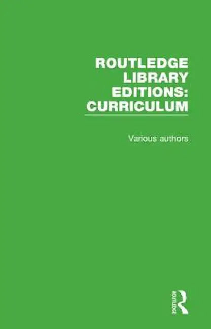Routledge Library Editions: Curriculum by Various
