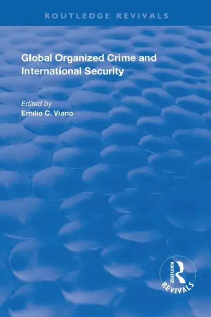 Global Organized Crime and International Security by Emilio C. Viano