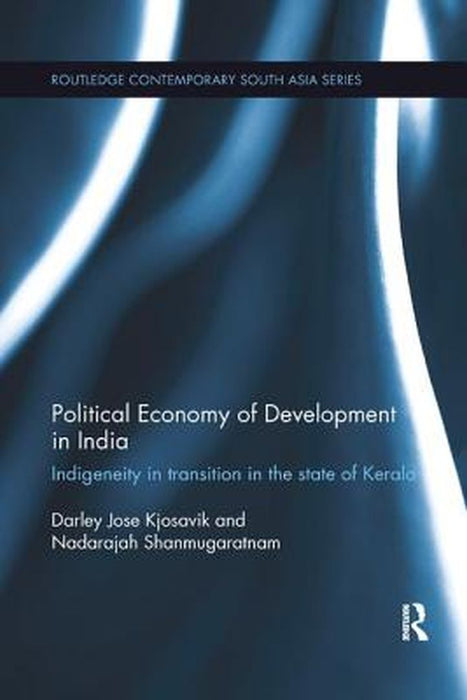 Political Economy of Development in India by Darley Kjosavik