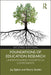 Foundations of Education Research Understanding Theoretical Components by Joy Egbert