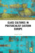 Class Cultures in Post-Socialist Eastern Europe by Dražen Cepic
