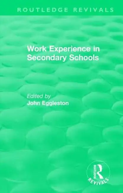 Work Experience in Secondary Schools by John Eggleston