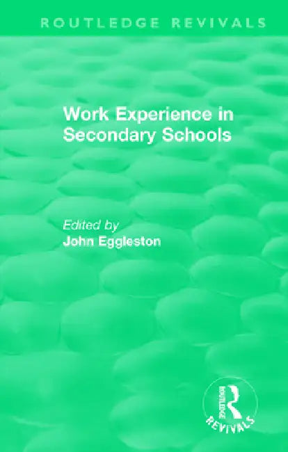 Work Experience in Secondary Schools by Eggleston John