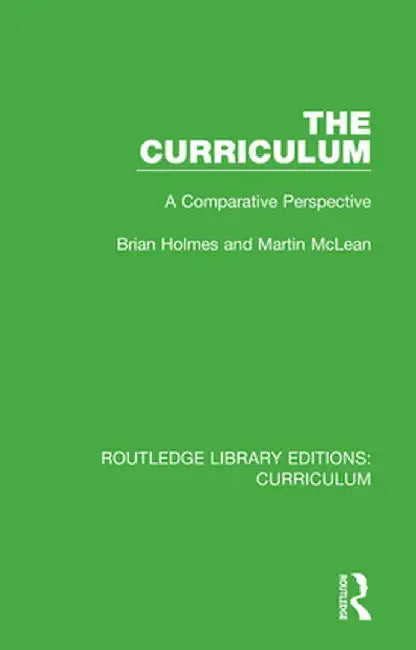 The Curriculum: A Comparative Perspective by Brian Holmes