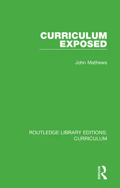 Curriculum Exposed by John Mathews