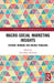 Macro-Social Marketing Insights: Systems Thinking for Wicked Problems by Ann-Marie Kennedy