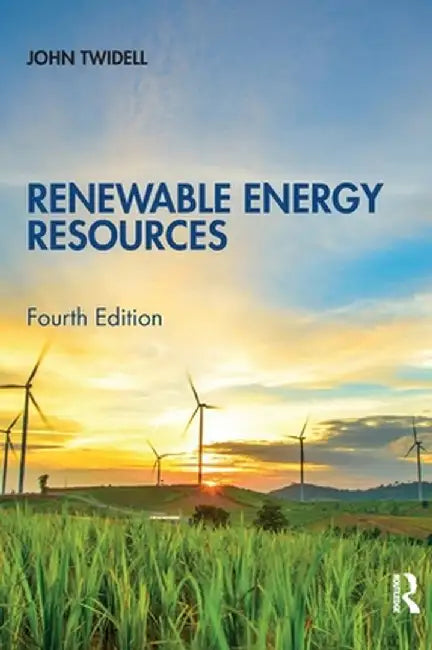 Renewable Energy Resources by John Twidell