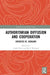 Authoritarian Diffusion and Cooperation: Interests vs. Ideology by André Bank