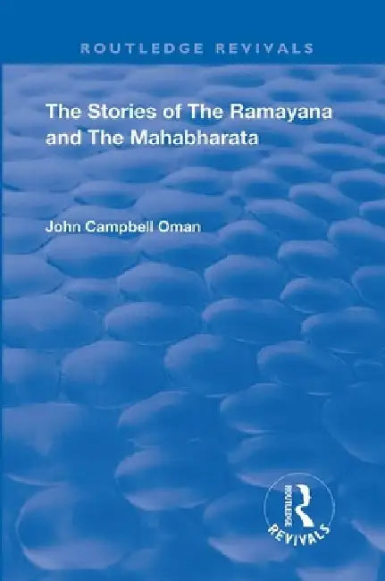 The Stories of the Ramayana and the Mahabharata by John Campbell Oman
