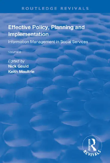 Effective Policy, Planning and Implementation: : Information Management in Social Services by Nick Gould