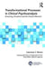 Transformational Processes in Clinical Psychoanalysis: Dreaming, Emotions and the Present Moment by Lawrence J. Brown
