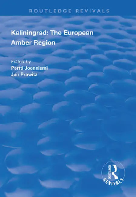 Kaliningrad: The European Amber Region by Pertti Joenniemi