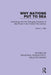 Why Nations Put to Sea: Technology and the Changing Character of Sea Power in the Twenty-First Century by Kevin L. Falk