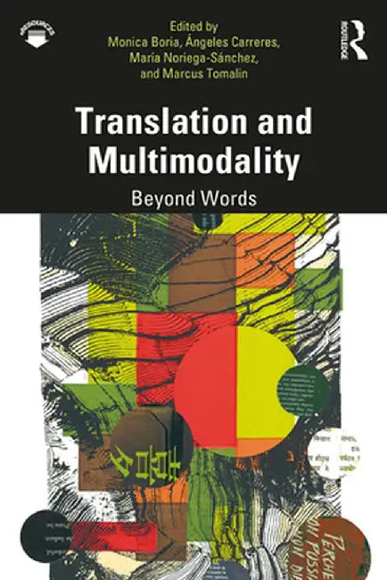 Translation and Multimodality: Beyond Words by Monica Boria