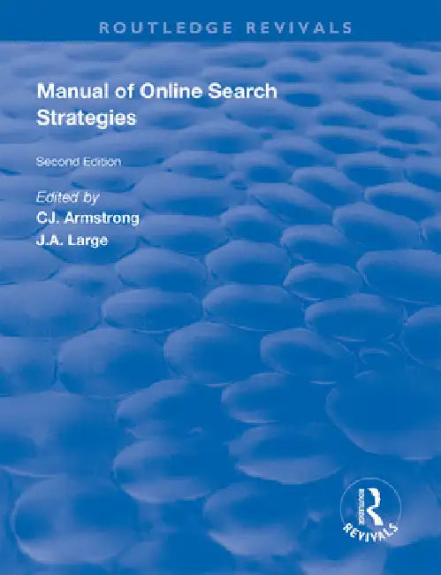 Manual of Online Search Strategies by C. J. Armstrong