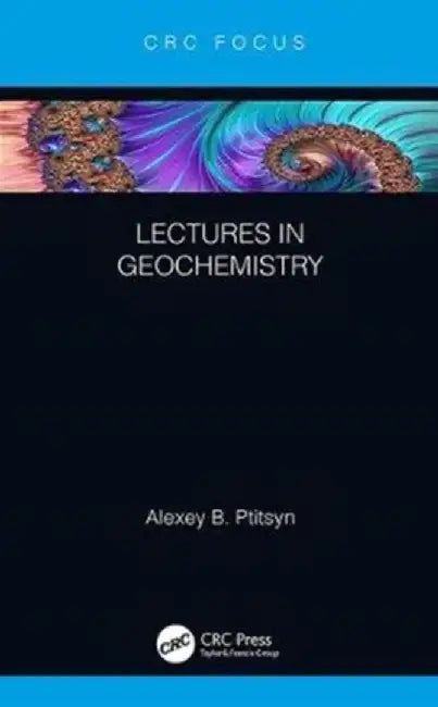 Lectures in Geochemistry by Alexey Ptitsyn