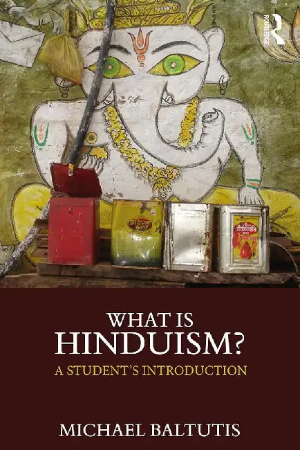 What is Hinduism? by BALTUTIS, Rebecca