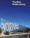The New Public Library: Design Innovation for the Twenty-First Century by R. Thomas Hille
