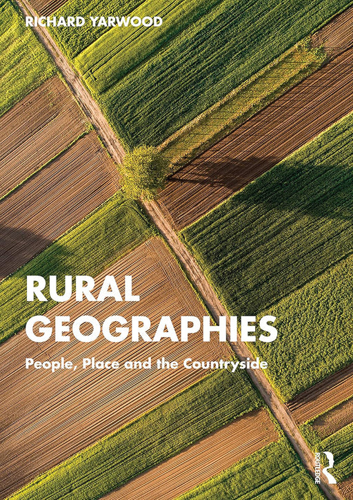 Rural Geographies by Yarwood, Richard