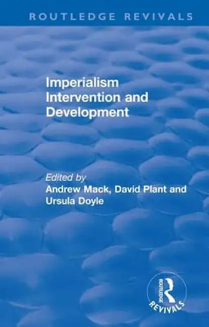 Imperialism Intervention and Development by Andrew Mack