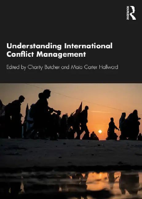 Understanding International Conflict Management by Charity Butcher
