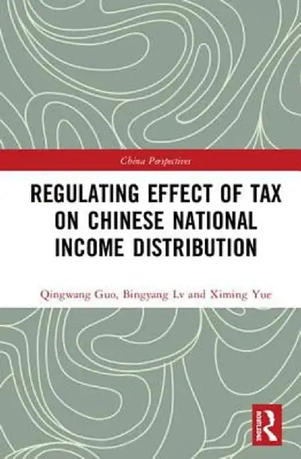 Regulating Effect of Tax on Chinese National Income Distribution by Qingwang Guo