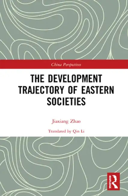 The Development Trajectory of Eastern Societies by Zhao Jiaxiang