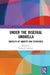 Under The Bisexual Umbrella: Diversity Of Identity And Experience by Corey E. Flanders