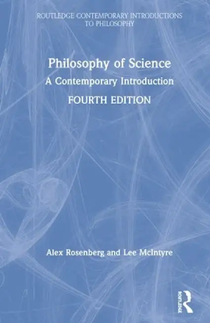 Philosophy of Science: A Contemporary Introduction by Alex Rosenberg