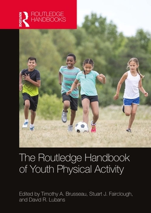 The Routledge Handbook of Youth Physical Activity by Varley, David
