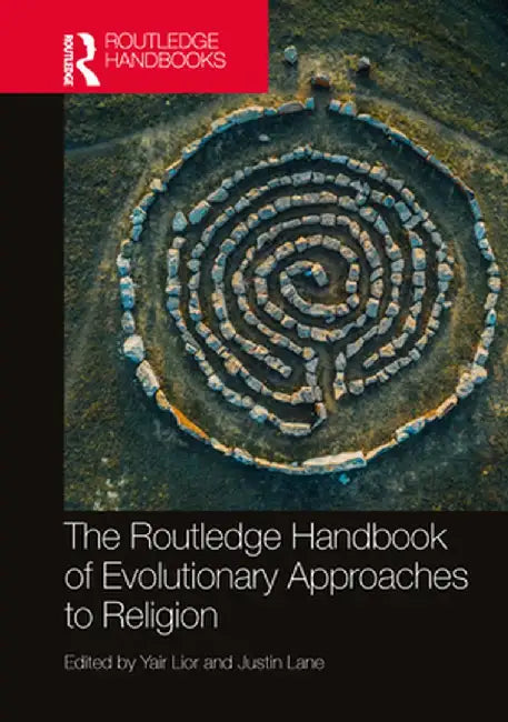 The Routledge Handbook of Evolutionary Approaches to Religion by Lior, Yair