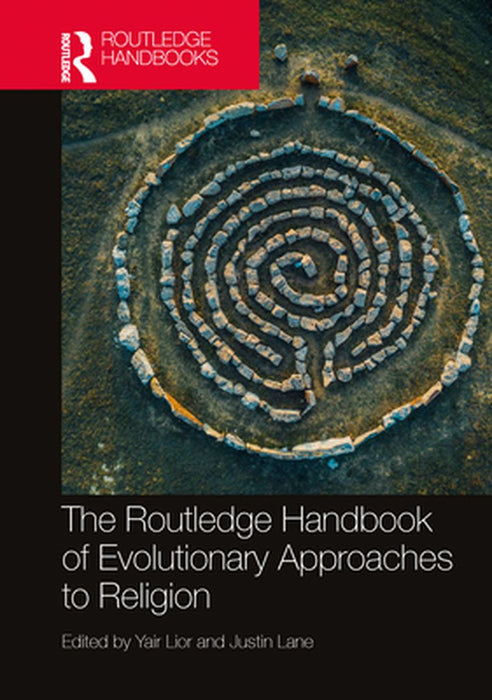 The Routledge Handbook of Evolutionary Approaches to Religion by Lior, Yair