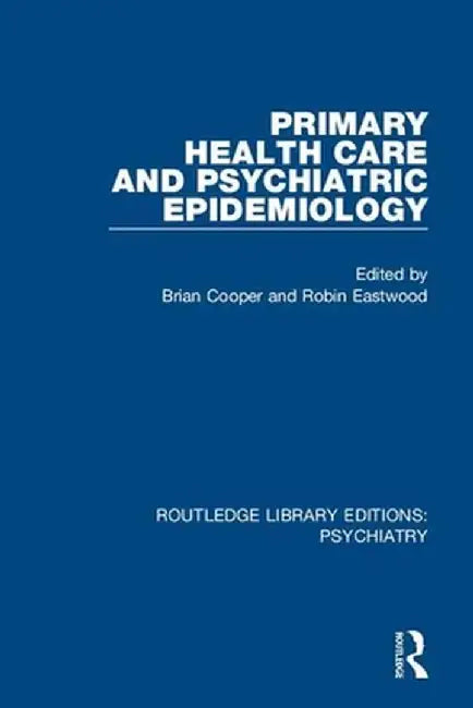 Primary Health Care and Psychiatric Epidemiology by Brian Cooper