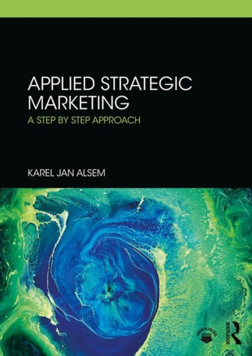 Applied Strategic Marketing:A Step-by-Step Approach by Alsem