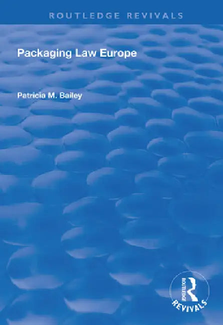 Packaging Law Europe by Bailey Patricia M.