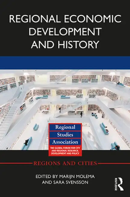 Regional Economic Development and History by Marijn Molema