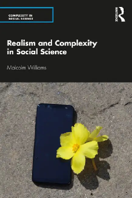 Realism and Complexity in Social Science by Malcolm Williams